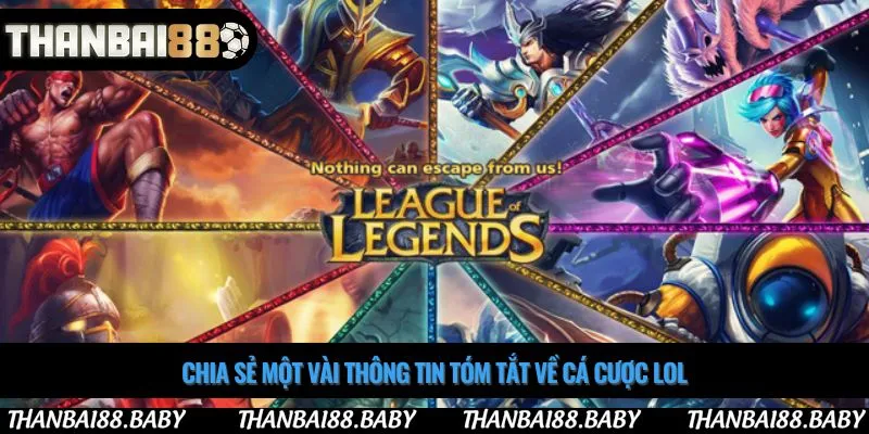 Chia sẻ một vài thông tin tóm tắt về cá cược lol