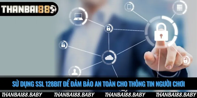 Sử dụng SSL 128bit để đảm bảo an toàn cho thông tin người chơi