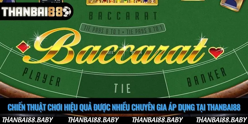 Chiến thuật chơi hiệu quả được nhiều chuyên gia áp dụng tại Thanbai88
