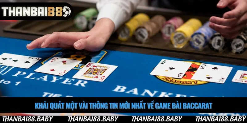 Khái quát một vài thông tin mới nhất về game bài baccarat