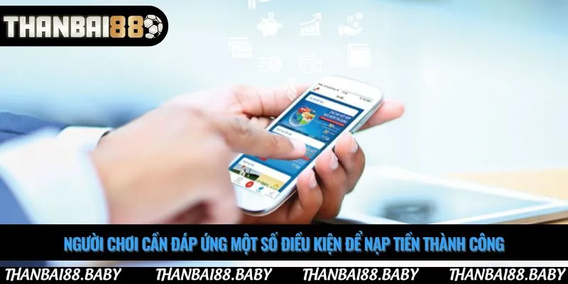 Người chơi cần đáp ứng một số điều kiện để nạp tiền thành công