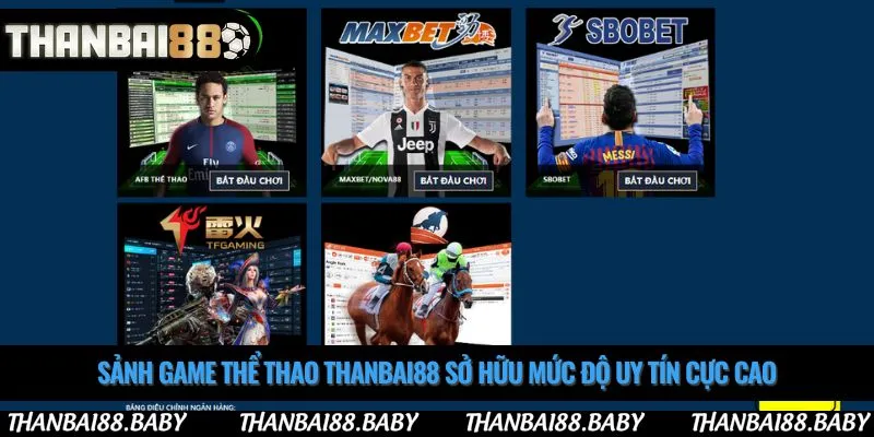 Sảnh game thể thao thanbai88 sở hữu mức độ uy tín cực cao