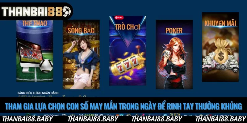 Tham gia lựa chọn con số may mắn trong ngày để rinh tay thưởng khủng